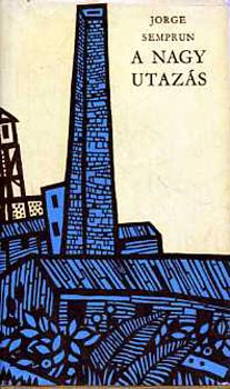 Jorge Semprun - A nagy utazs