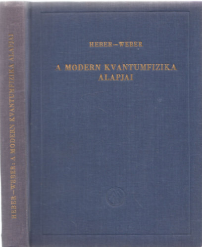 Heber-Weber - A modern kvantumfizika alapjai