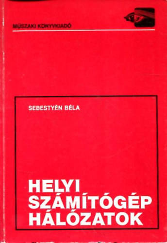 Sebestyén Béla - Helyi számítógép hálózatok