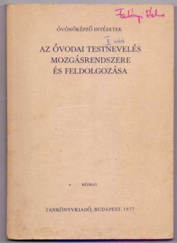 Becsy Bertalan Sarolta - Kunos Andr�sn� - Az �vodai testnevel�s mozg�srendszere �s feldolgoz�sa