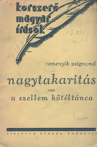 Remenyik Zsigmond - Nagytakar�t�s vagy a szellem k�t�lt�nca (I. kiad�s)