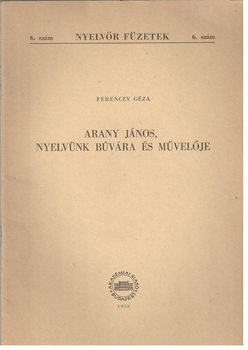 Ferenczy Gza - Arany Jnos, nyelvnk bvra s mvelje