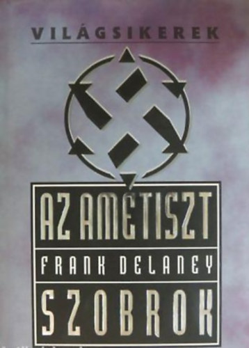 Frank Delaney - Az ametiszt szobrok - Vilgsikerek
