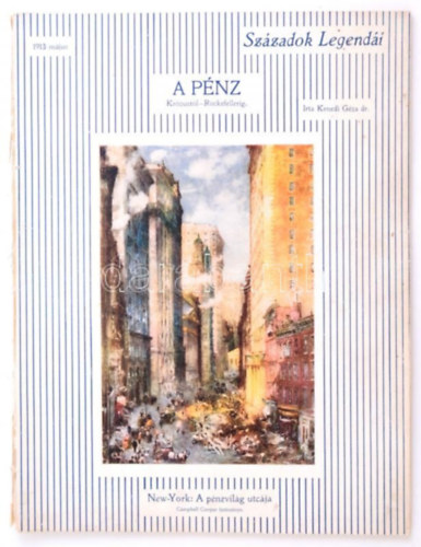 Kenedi G�za dr. - A p�nz: Kr�zust�l-Rockefellerig (Sz�zadok legend�i)