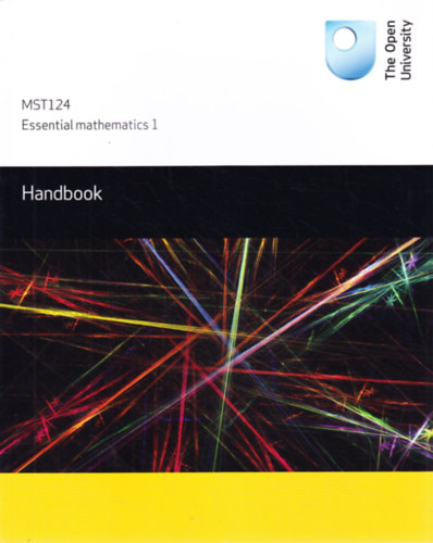 MST124 - Essential Mathematics 1: Handbook