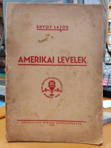 Shvoy Lajos - Amerikai levelek 1937. mrcius 29-augusztus 12.