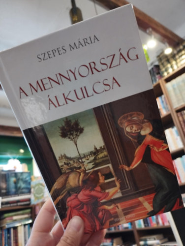 Szepes M�ria - A mennyorsz�g kulcsa