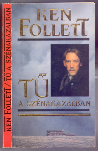 Szerk.: Szkcs Vera, Ford.: Szjgyrt Lszl Ken Follett - A T a sznakazalban (The Eye of the Needle) - Msodik kiads