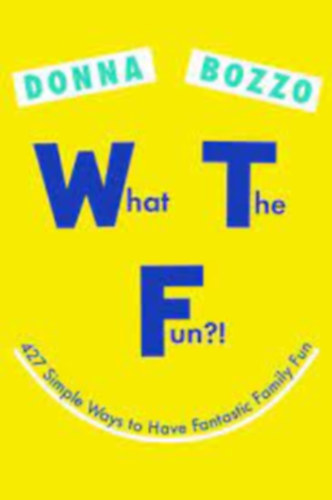 Donna Bozzo - What the Fun?!