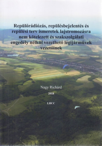 Nagy Rich�rd - Rep�l�r�di�z�s, rep�l�sbejelent�s �s rep�l�si terv ismeretek