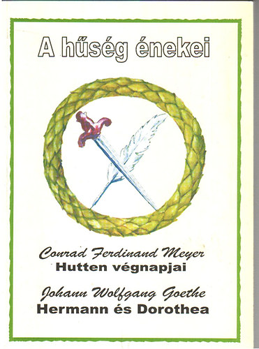 Conrad Ferdinand Meyer; Johann Wolfgang von Goethe - A hűség énekei