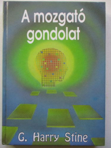 G. Harry Stine - A mozgat� gondolat