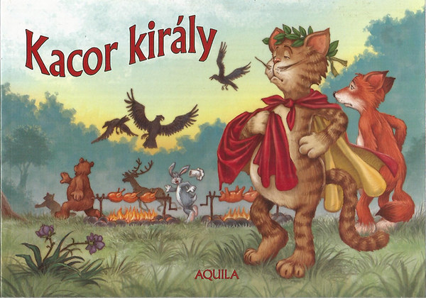 Szendrei Tibor ; Karacs Sándorné; Dobos Erzsébet (rajz) - Kacor király