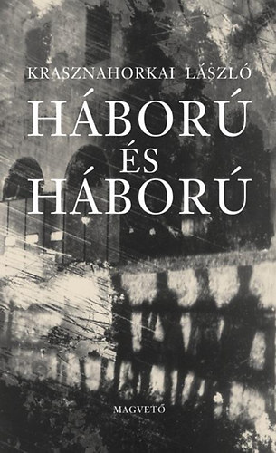Krasznahorkai L�szl� - H�bor� �s h�bor�