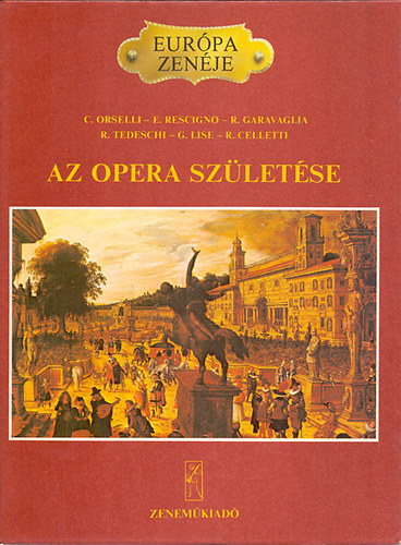 Rescigno, Garavaglia Orselli - Az opera szletse