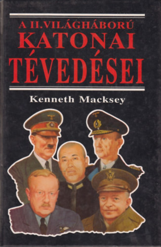 Kenneth Macksey - A II. Vil�gh�bor� Katonai t�ved�sei   .