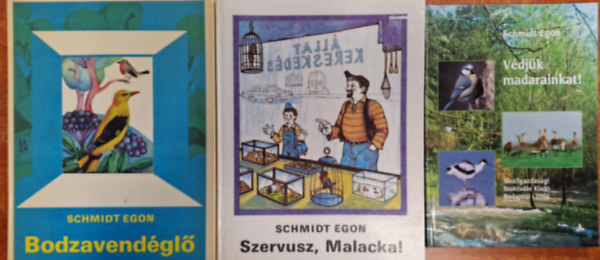 Schmidt Egon - 3db Schmidt Egon knyv:Vdjk madarainkat!+Bodzavendgl+Szervusz,malacka!