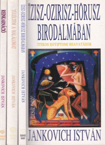 Jankovich Istvn - 3 db. ezoterikus ktet (zisz-Ozirisz-Hrusz birodalmban + Tlltem a hallomat + Reinkarnci)