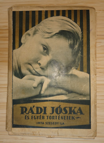 Szegedy Ila - Rádi Jóska és egyéb történetek