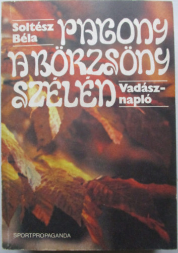 Soltsz Bla - Pagony a Brzsny szln (vadsznapl)