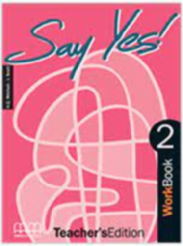 H.Q. Mitchell-J. Scott - Say Yes! Workbook 2. Teacher's Edition