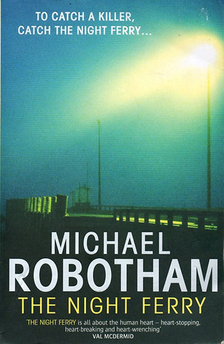 Michael Robotham - The Night Ferry