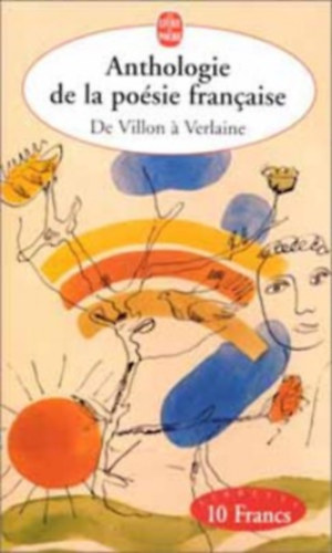 Le livre de poche - Anthologie De La Posie Francaise De Villon A Verlaine