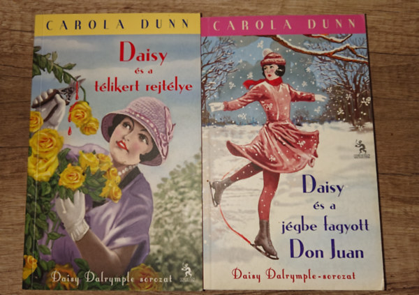 Carola Dunn - 2 kedves lányregény Carola Dunntól: Daisy és a télikert rejtélye, Daisy és a jégbe fagyott Don Juan