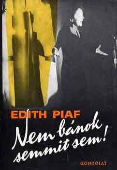 Edith Piaf - Nem bnok semmit sem!