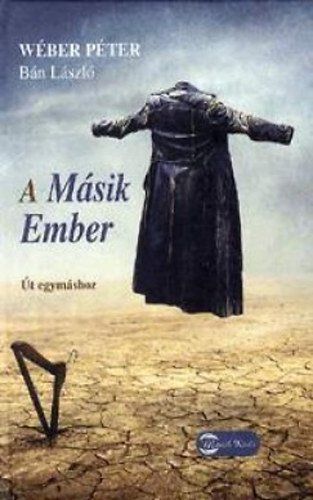 Bn Lszl; Wber Pter - A Msik Ember - t egymshoz