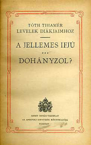 Tth Tihamr - A jellemes ifj - Dohnyzol? (Tth Tihamr sszegyjttt munki 3.)