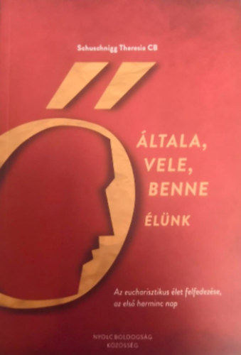 � �ltala, � vele �s � benne! Az evang�liumi �let (lelki-gyakorlat)