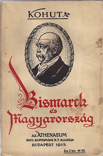 Kohut - Bismarck s Magyarorszg