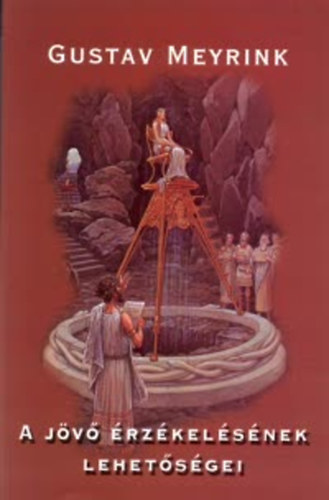 Gustav Meyrink - A j�v� �rz�kel�s�nek lehet�s�gei