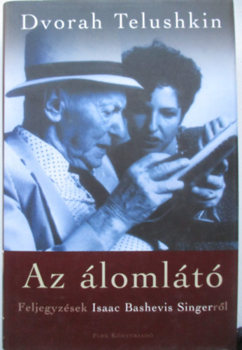 Dvorah Telushkin - Az �loml�t� - Feljegyz�sek Isaac Bashevis Singerr�l