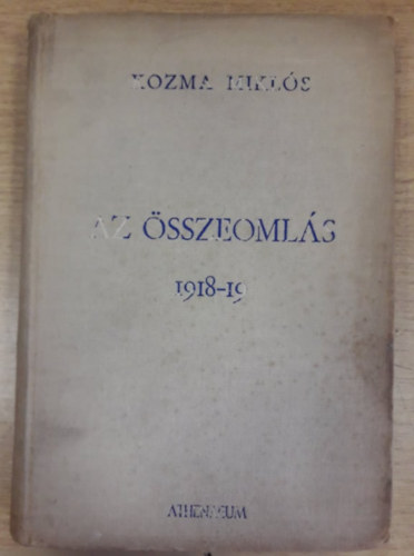 Kozma Mikls - Az sszeomls 1918-19