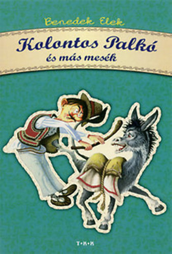 Benedek Elek - KOLONTOS PALK S MS MESK