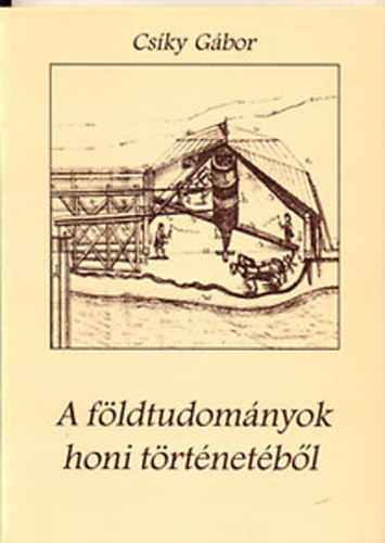 Csíky Gábor - A földtudományok honi történetéből