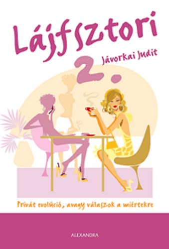 J�vorkai Judit - L�jfsztori 2. - Priv�t evol�ci�, avagy v�laszok a mi�rtekre