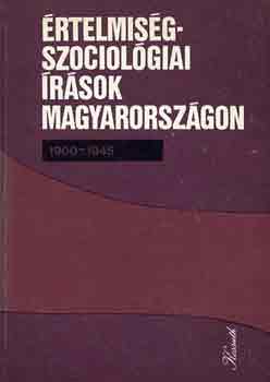 Huszr Tibor vlog. - rtelmisgszociolgiai rsok Magyarorszgon 1900-1945