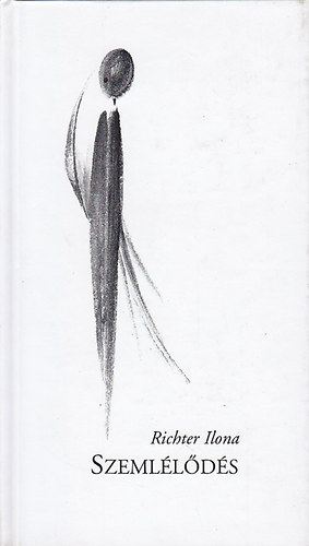 Richter Ilona - Szeml�l�d�s
