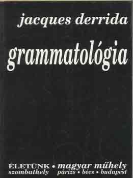 Jacques Derrida - Grammatológia