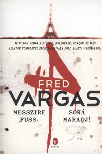 Fred Vargas - Messzire fuss, sok maradj!
