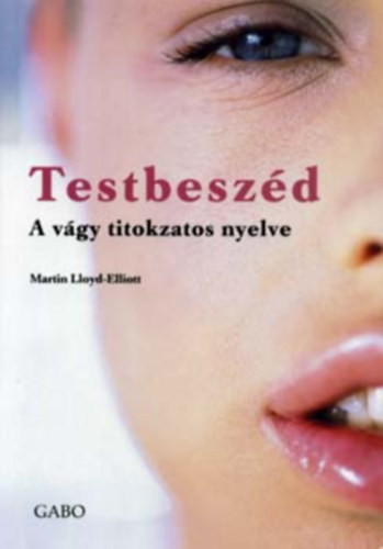 Martin Lloyd-Elliott - Testbesz�d - A v�gy titokzatos nyelve