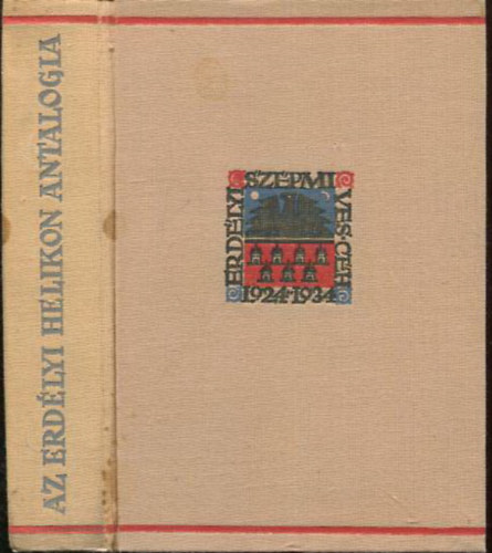 Szerkesztette Kovcs Lszl - Az Erdlyi Helikon rinak Anthologija 1924-1934