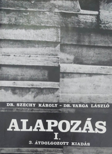 Dr. Szchy Kroly - Dr. Varga Lszl - Alapozs I.