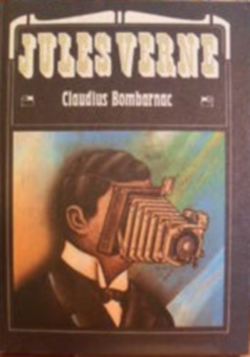 Verne Gyula - Claudius Bombarnac