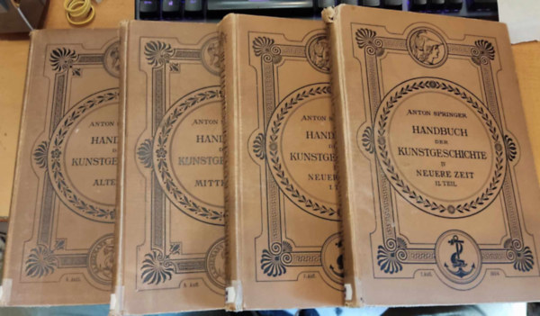Anton Springer - Handbuch der Kunstgeschichte I-IV.