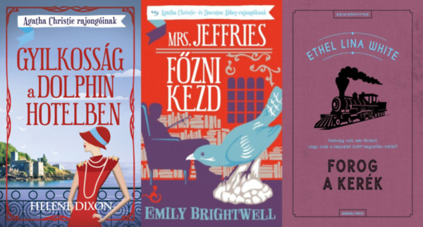 Helena Dixon, Ethel Lina White Emily Brightwell - 3 db krimi Agatha Christie rajongóknak: Mrs. Jeffries főzni kezd + Gyilkosság a Dolphin hotelben + Forog a kerék