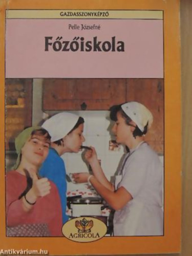 SZERZ Pelle Jzsefn SZERKESZT Dr. Lelkes Lajos - Fziskola - Gazdasszonykpz
